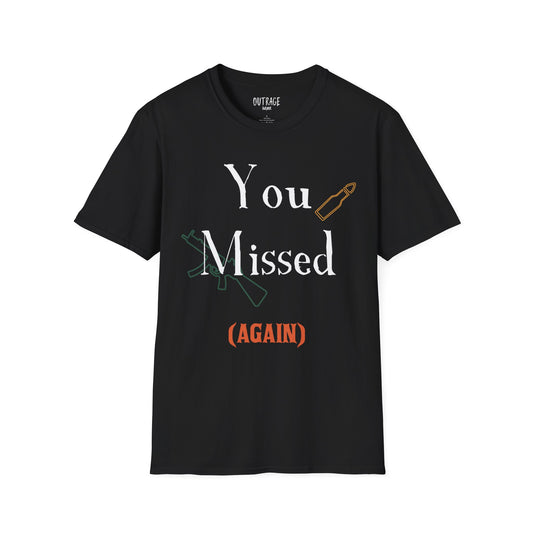 You Missed (Again) Unisex Softstyle T-Shirt