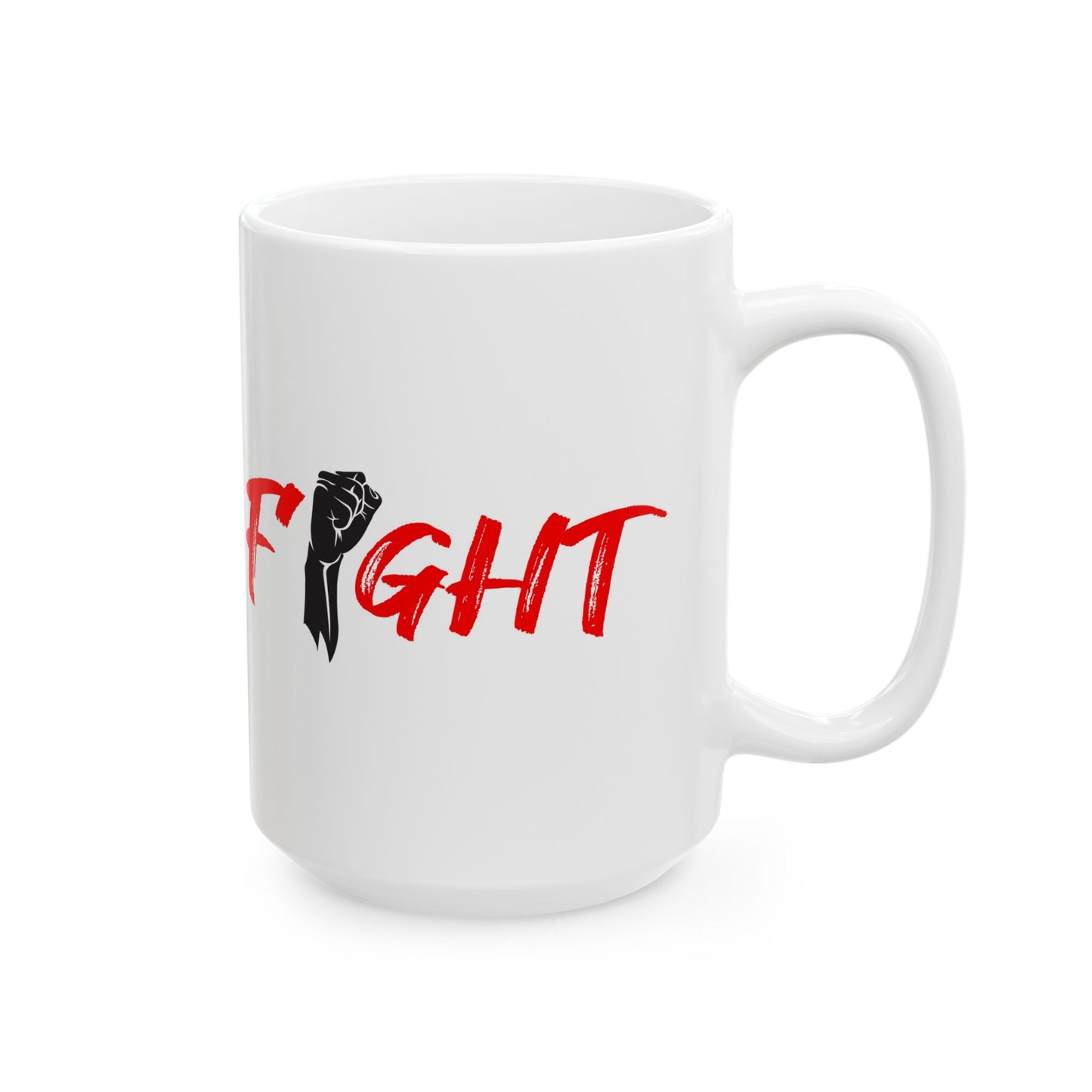 Fight Ceramic Mug, (11oz, 15oz)