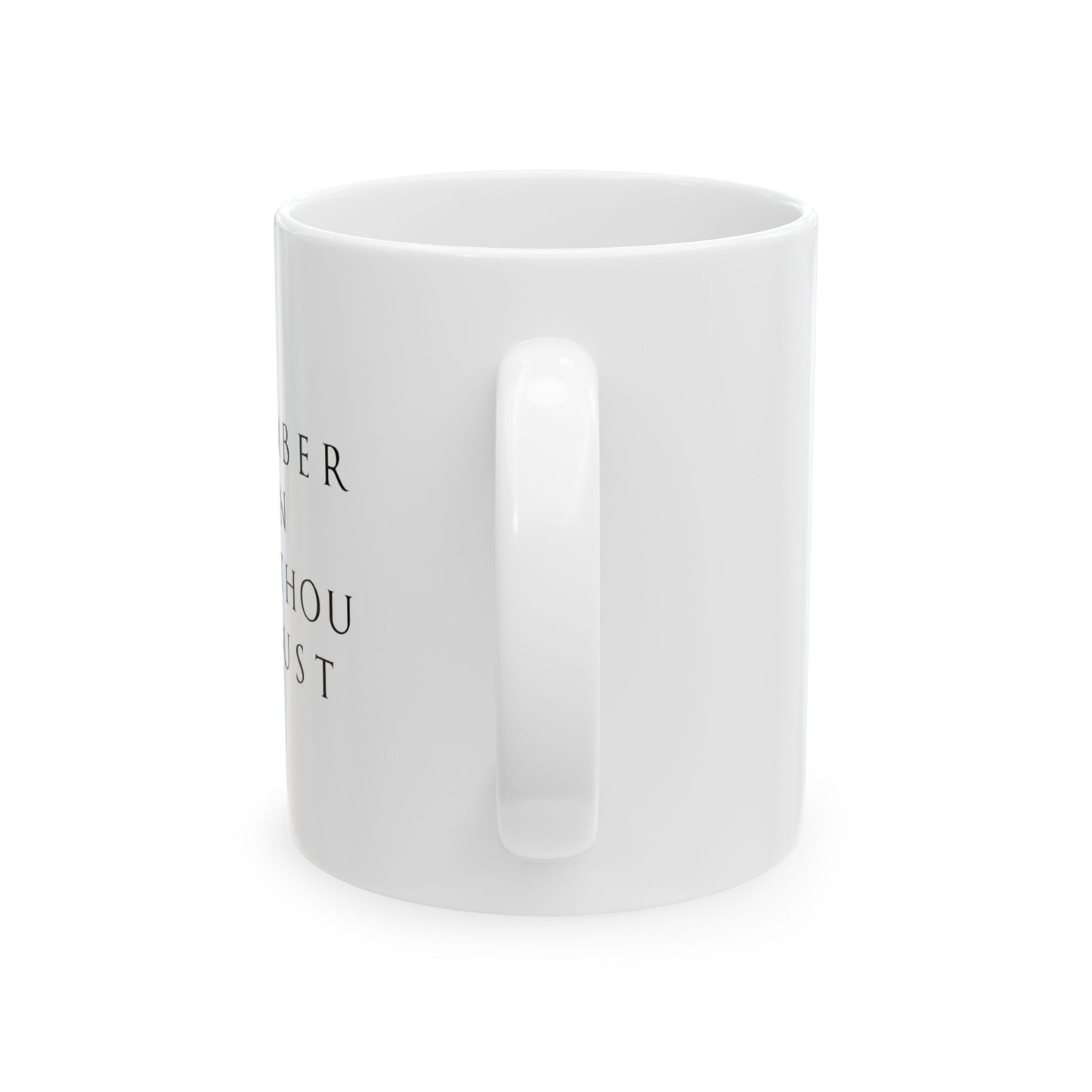 Remember Thou Art Dust Ceramic Mug, (11oz, 15oz)