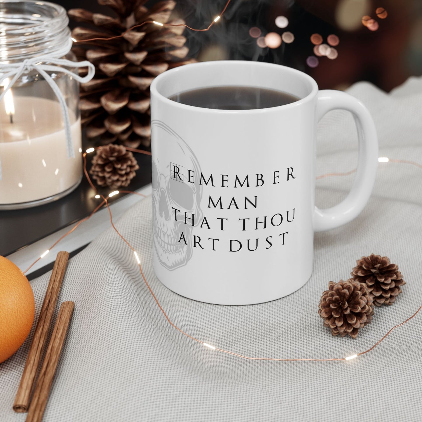 Remember Thou Art Dust Ceramic Mug, (11oz, 15oz)